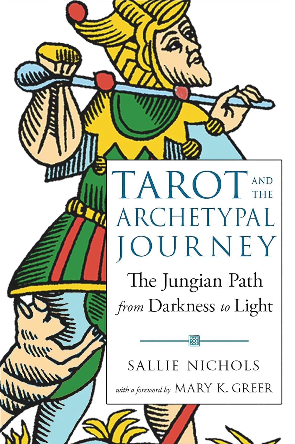 Tarot and the Archetypal Journey: The Jungian Path from Darkness to Light Book