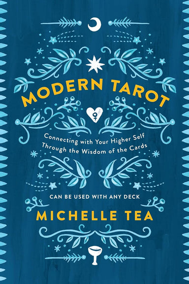 Modern Tarot: Connecting with Your Higher Self through the Wisdom of the Cards Book