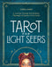 Tarot for Light Seers: A Journey Through the Symbols, Messages, & Secrets of the Cards Tarot Books