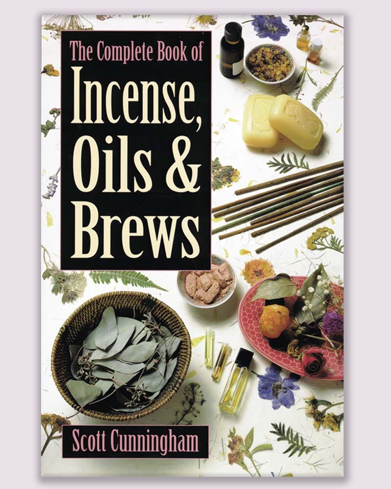 The Complete book of Incense Oils & Brews by Scott Cunningham Book
