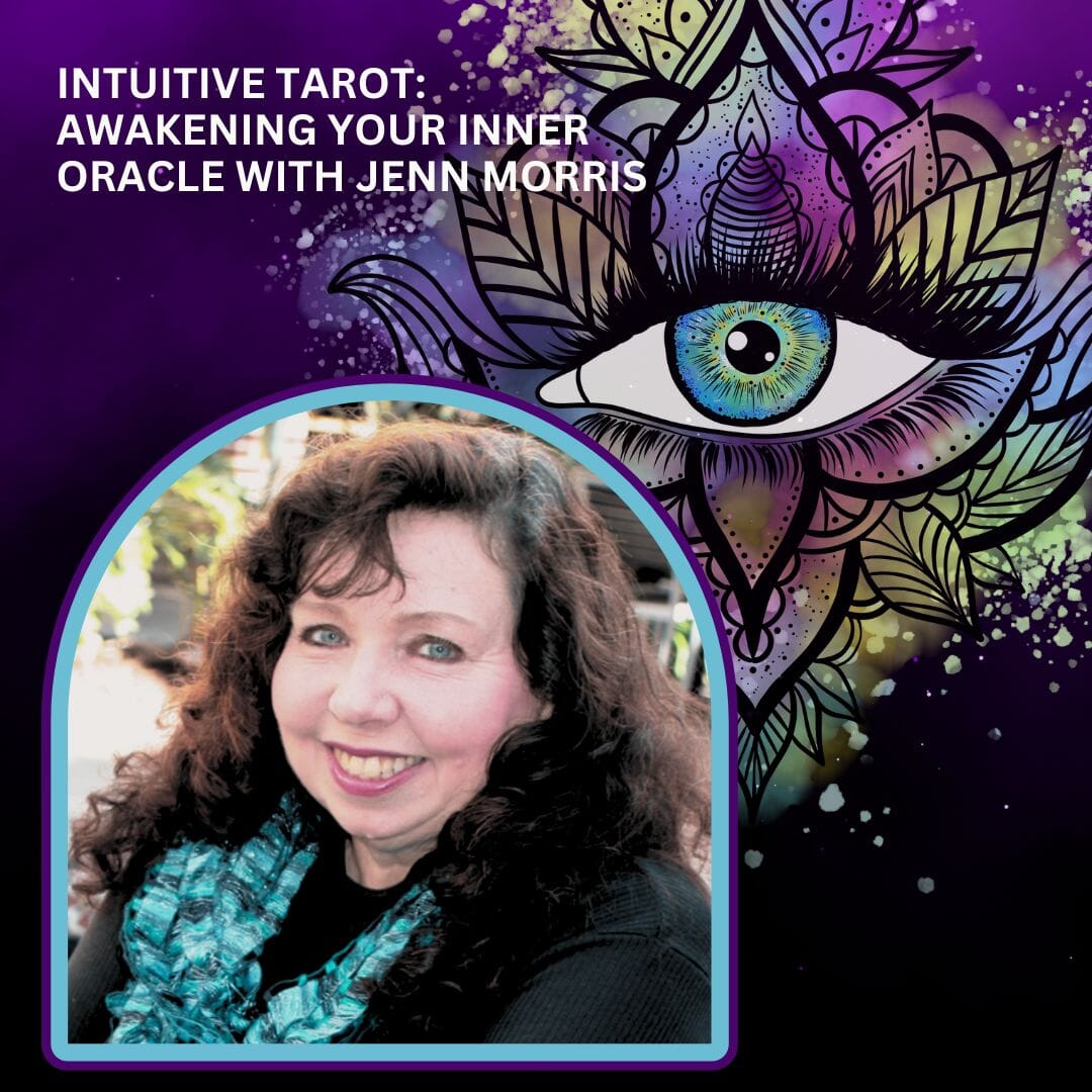 Intuitive Tarot: Awakening Your Inner Oracle with Jennifer Morris Event