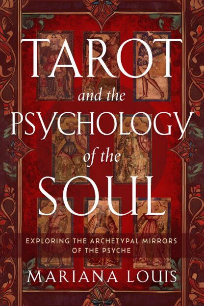 Tarot and the Psychology of the Soul by Mariana Louis