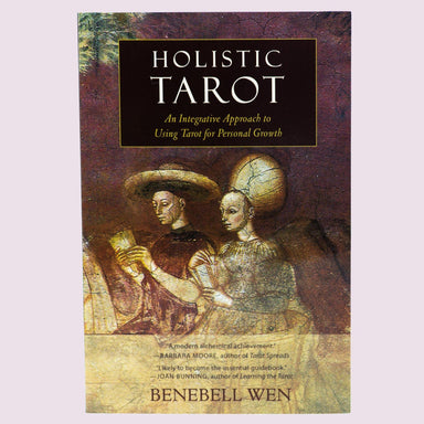 Holistic Tarot: An Integrative Approach to Using Tarot for Personal Growth by Benebell Wen Book