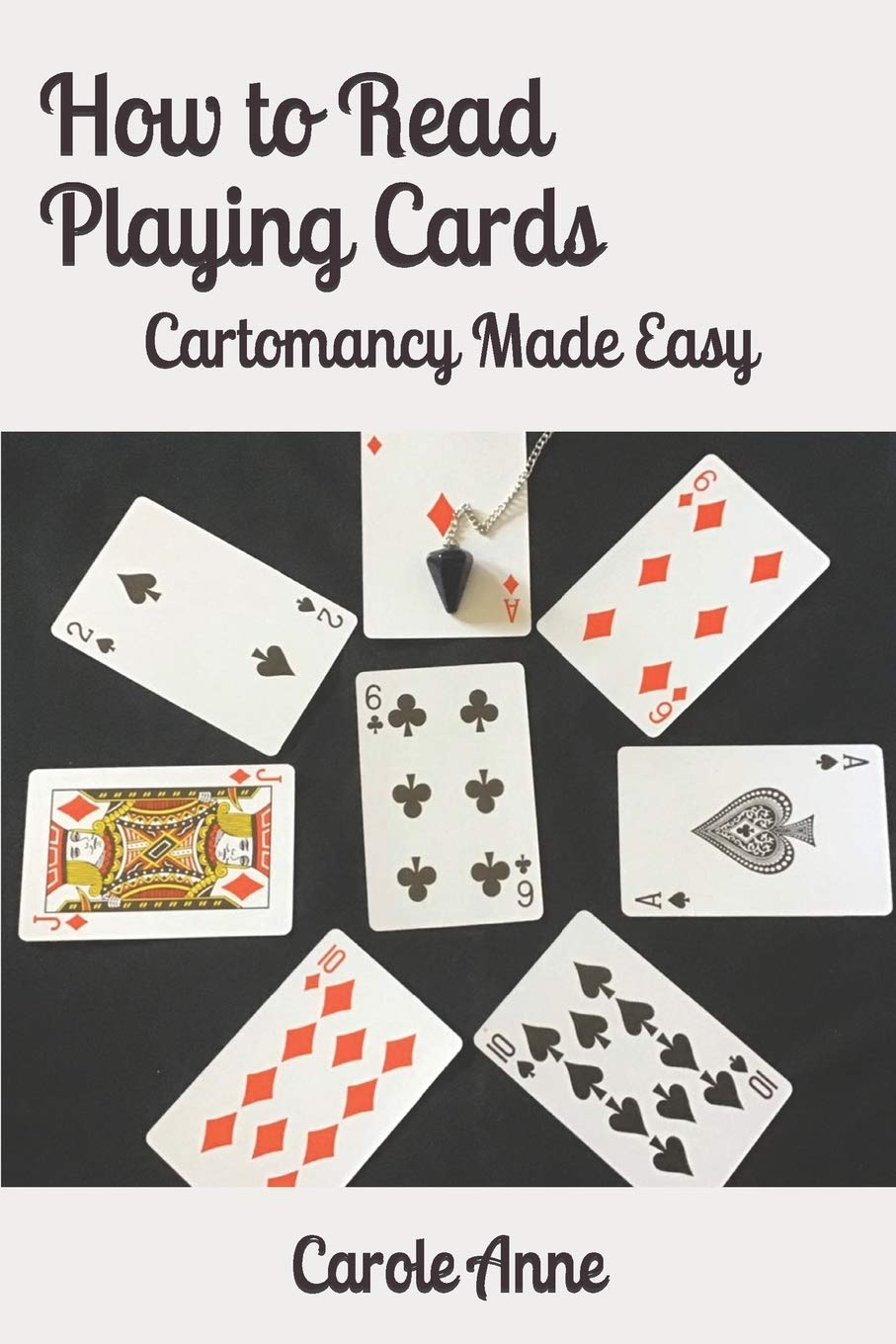 How To Read Playing Cards By Carole Anne — Tarotarts