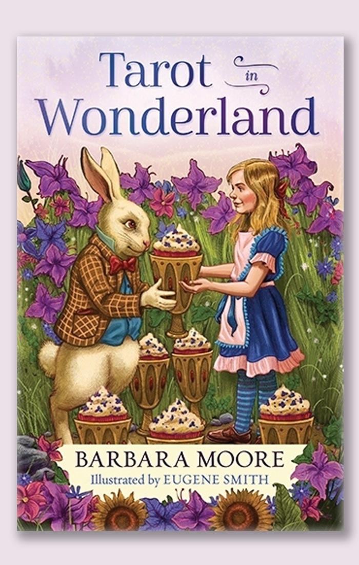 Tarot in Wonderland by Barbara Moore and Eugene Smith