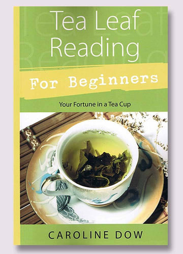 Tea Leaf Reading For Beginners: Your Fortune in a Tea Cup Books